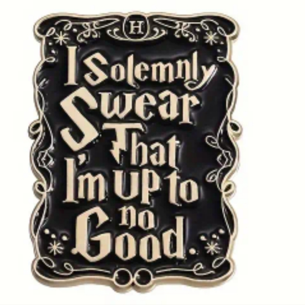 "I Solemnly Swear That I'm up to no Good" Tack Pin 1.5"
